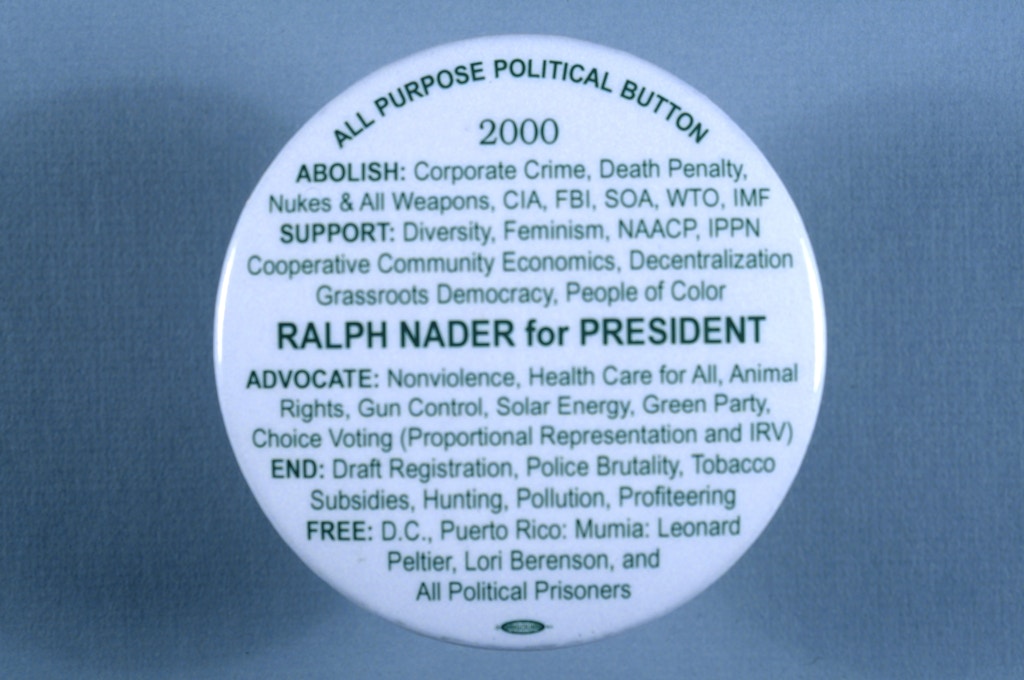 Campaign button for Ralph Nader, who ran as the Green Party's candidate in the 2000 presidential elections. (Photo by David J. & Janice L. Frent/Corbis via Getty Images)