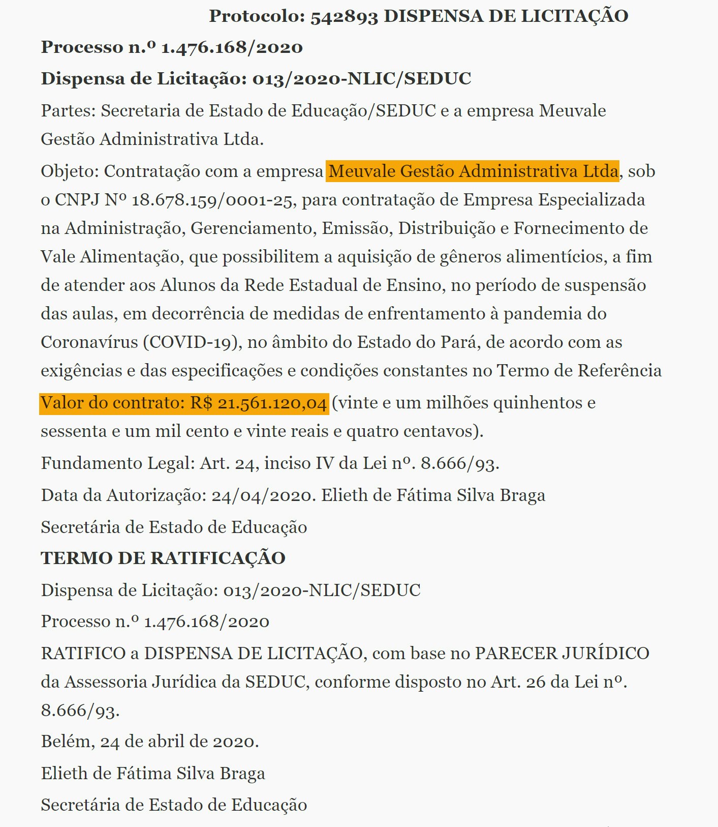 Contrato entre a secretaria estadual da Educação do Pará e a Meu Vale, publicado no Diário Oficial do estado: R$ 21,5 milhões, e sem licitação.